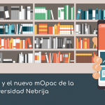 Origen y evolución del nuevo mOpac de la Red de Bibliotecas de la Universidad Nebrija