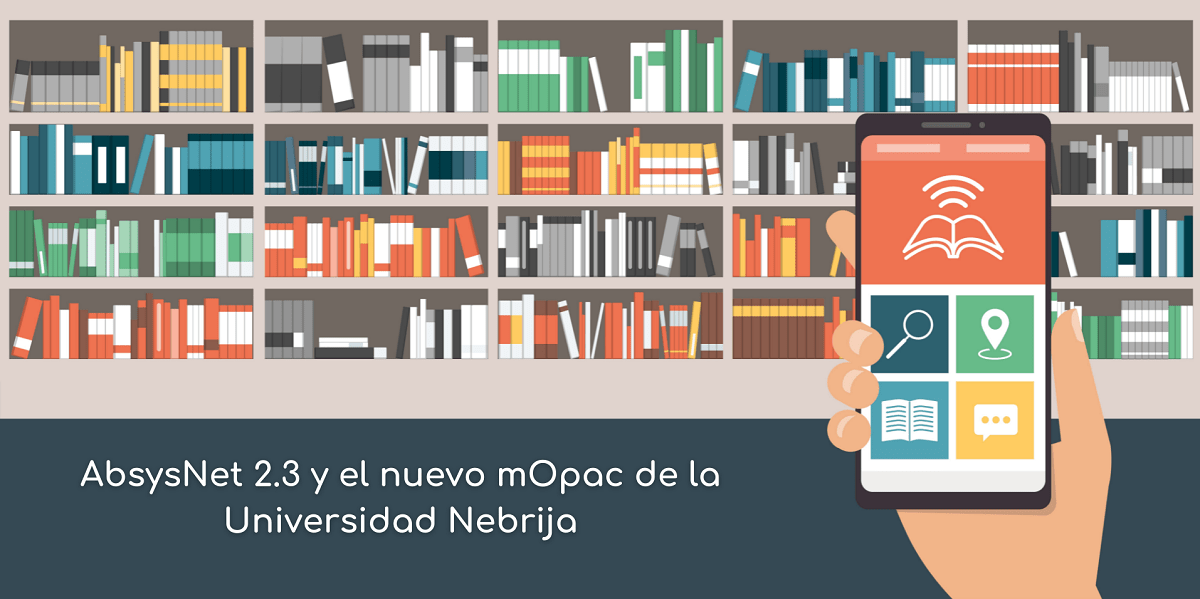 AbsysNet 2.3 y el nuevo mOpac de la Universidad Nebrija