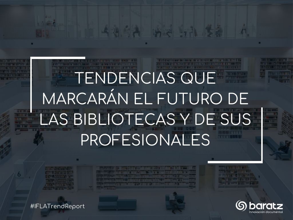 Tendencias que marcarán el futuro de las bibliotecas y de sus profesionales