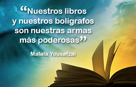 Nuestros libros y nuestros bolígrafos, que son nuestras armas más poderosas