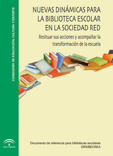 Nuevas dinámicas para la biblioteca escolar en la sociedad red. Resituar sus acciones y acompañar la transformación de la escuela